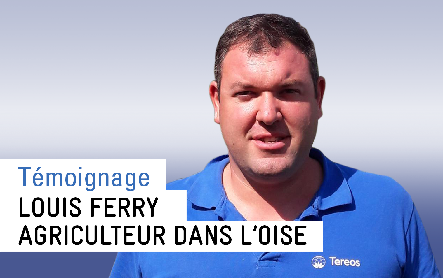 Entretien avec Louis Ferry, betteravier à la Ferme de Beaurain, à Trumilly dans l’Oise